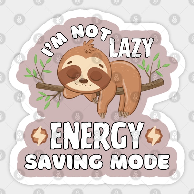 I'm Not Lazy, Energy Saving Mode Sticker by Teesquares